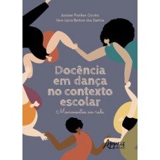 Docência em dança no contexto escolar Docência em dança no contexto escolar