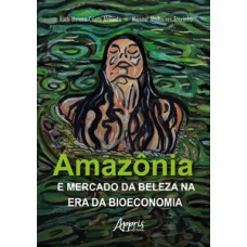 Amazônia e mercado da beleza na era da bioeconomia Amazônia e mercado da beleza na era da bioeconomia