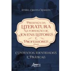 Presença da literatura na formação de jovens leitores e professores
