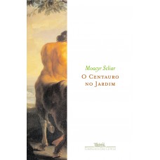 O centauro no jardim O centauro no jardim