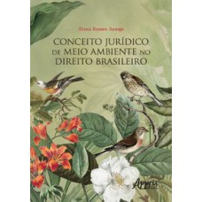 Conceito jurídico de meio ambiente no direito brasileiro Conceito jurídico de meio ambiente no direito brasileiro