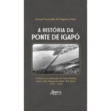 A história da ponte de Igapó