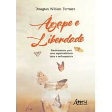 Ágape e liberdade Ágape e liberdade