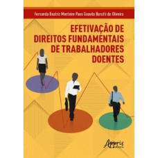 Efetivação de direitos fundamentais de trabalhadores doentes Efetivação de direitos fundamentais de trabalhadores doentes