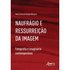 Naufrágio e ressurreição da imagem Naufrágio e ressurreição da imagem