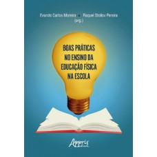 Boas práticas no ensino da educação física na escola Boas práticas no ensino da educação física na escola