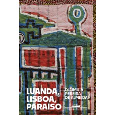 Luanda, Lisboa, Paraíso Luanda, Lisboa, Paraíso
