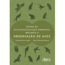 Ensino de ecologia/educação ambiental mediante a observação de aves