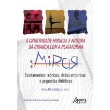 A criatividade musical e motora da criança com a plataforma Miror A criatividade musical e motora da criança com a plataforma Miror