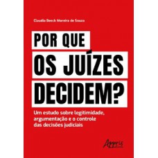 Por que os juízes decidem? Por que os juízes decidem?