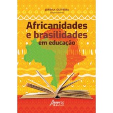 Africanidades e brasilidades em educação Africanidades e brasilidades em educação
