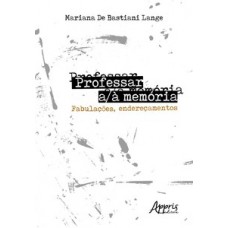 Professar a/à memória: fabulações, endereçamentos Professar a/à memória: fabulações, endereçamentos