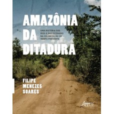 Amazônia da ditadura