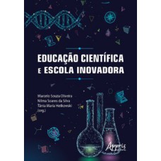 Educação científica e escola inovadora Educação científica e escola inovadora