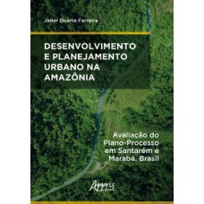 Desenvolvimento e planejamento urbano na Amazônia Desenvolvimento e planejamento urbano na Amazônia