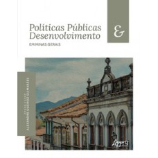 Políticas públicas e desenvolvimento em Minas Gerais Políticas públicas e desenvolvimento em Minas Gerais