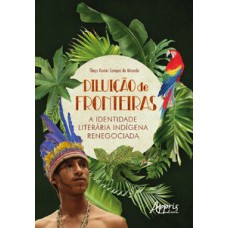Diluição de fronteiras: A identidade literária indígena renegociada