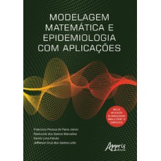 Modelagem matemática e epidemiologia com aplicações Modelagem matemática e epidemiologia com aplicações