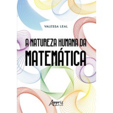 A natureza humana da matemática A natureza humana da matemática