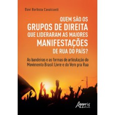 Quem são os grupos de direita que lideraram as maiores manifestações de rua do país?