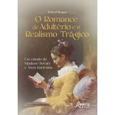 O romance de adultério e o realismo trágico O romance de adultério e o realismo trágico