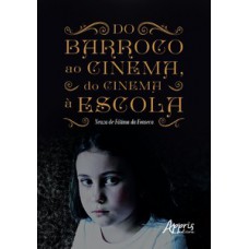 Do barroco ao cinema, do cinema à escola