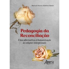 Pedagogia da reconciliação Pedagogia da reconciliação