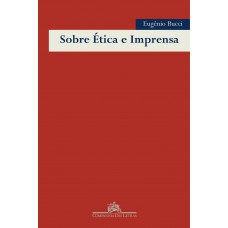 Sobre ética e imprensa Sobre ética e imprensa