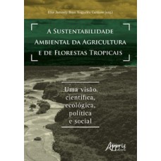 a sustentabilidade ambiental da agricultura e de florestas tropicais a sustentabilidade ambiental da agricultura e de florestas tropicais