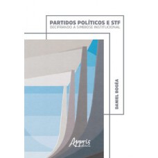 Partidos políticos e STF: decifrando a simbiose institucional