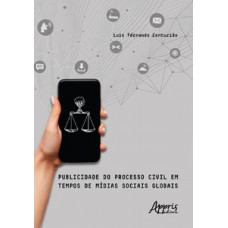 Publicidade do processo civil em tempos de mídias sociais globais Publicidade do processo civil em tempos de mídias sociais globais
