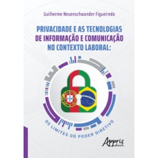 Privacidade e as tecnologias de informação e comunicação no contexto laboral Privacidade e as tecnologias de informação e comunicação no contexto laboral