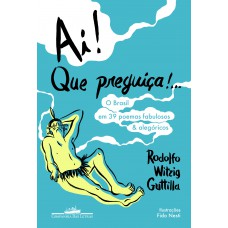 Ai! Que preguiça!... Ai! Que preguiça!...