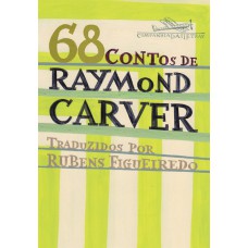 68 contos de Raymond Carver 68 contos de Raymond Carver