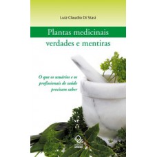 Plantas medicinais: verdades e mentiras Plantas medicinais: verdades e mentiras