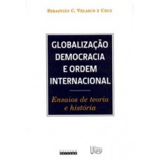 Globalização, democracia e ordem internacional Globalização, democracia e ordem internacional