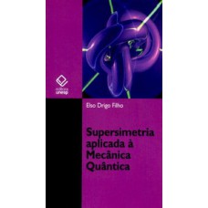 Supersimetria aplicada à mecânica quântica Supersimetria aplicada à mecânica quântica