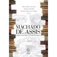 Machado de assis: crítica literária e textos diversos Machado de assis: crítica literária e textos diversos