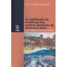 A reabilitação da residência no centro histórico da América latina