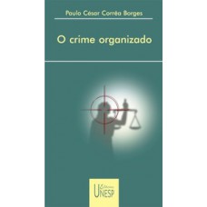 O crime organizado O crime organizado