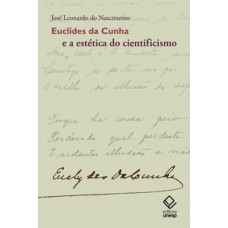 Euclides da cunha e a estética do cientificismo Euclides da cunha e a estética do cientificismo