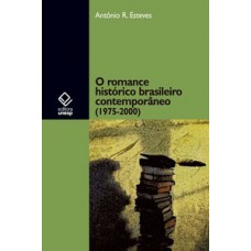 O romance histórico brasileiro contemporâneo (1975-2000) O romance histórico brasileiro contemporâneo (1975-2000)
