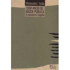 Cem anos de saúde pública Cem anos de saúde pública