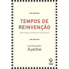 Tempos de reinvenção Tempos de reinvenção