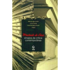Machado de assis: ensaios da crítica contemporânea Machado de assis: ensaios da crítica contemporânea
