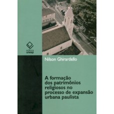 Formação dos patrimônios religiosos no processo de expansão urbana paulista (1850-1900) Formação dos patrimônios religiosos no processo de expansão urbana paulista (1850-1900)