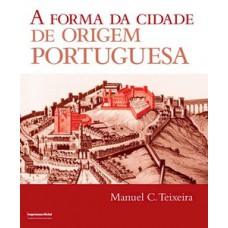 A forma da cidade de origem portuguesa A forma da cidade de origem portuguesa