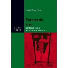 Enterrado vivo - identidade punk e território em londrina Enterrado vivo - identidade punk e território em londrina