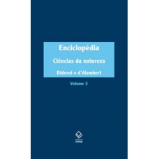 Enciclopédia, ou dicionário razoado das ciências, das artes e dos ofícios, volume 3 Enciclopédia, ou dicionário razoado das ciências, das artes e dos ofícios, volume 3