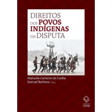 Direitos dos povos indígenas em disputa Direitos dos povos indígenas em disputa